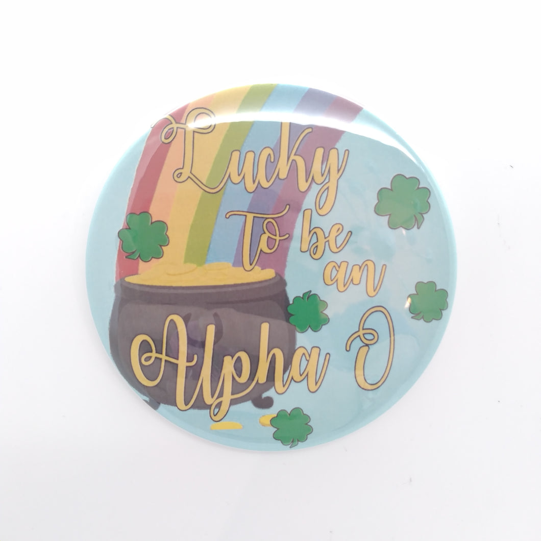 Lucky To Be An Alpha O Button