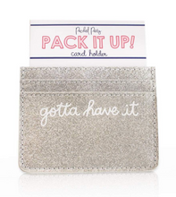 Gotta Have It Card Holder