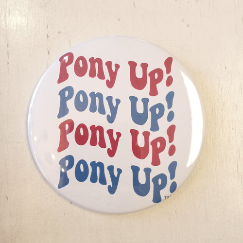Pony Up! Button