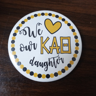 Love Our Daughter Button- Kappa Alpha Theta