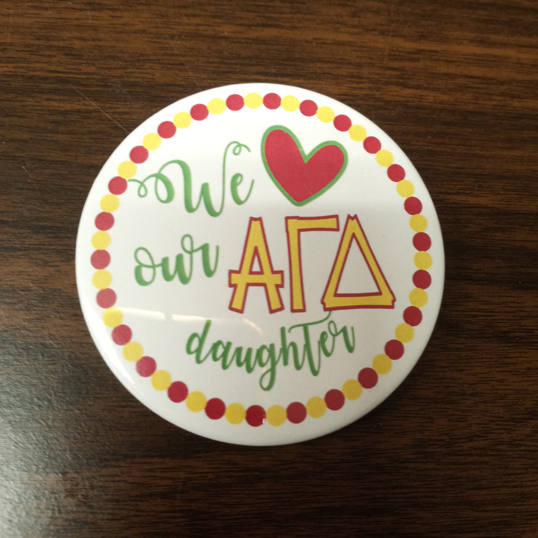 Love Our Daughter Button- Alpha Gamma Delta