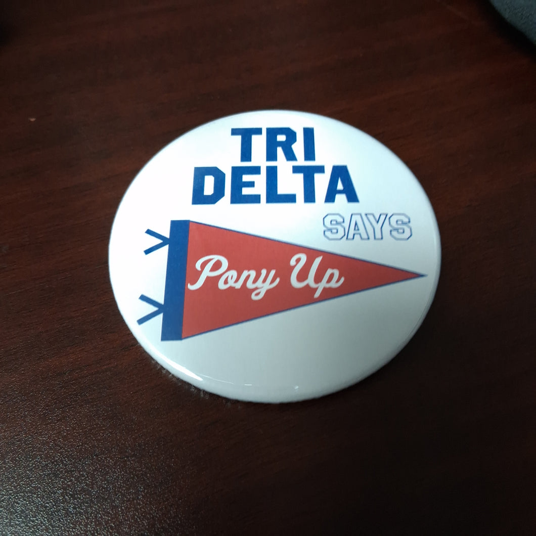 Pennant Pony Up Button- Delta Delta Delta