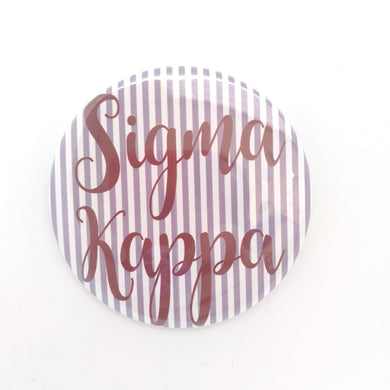 Pinstripe Button- Sigma Kappa