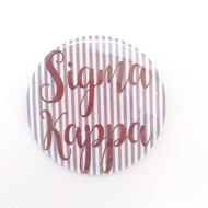Pinstripe Button- Sigma Kappa