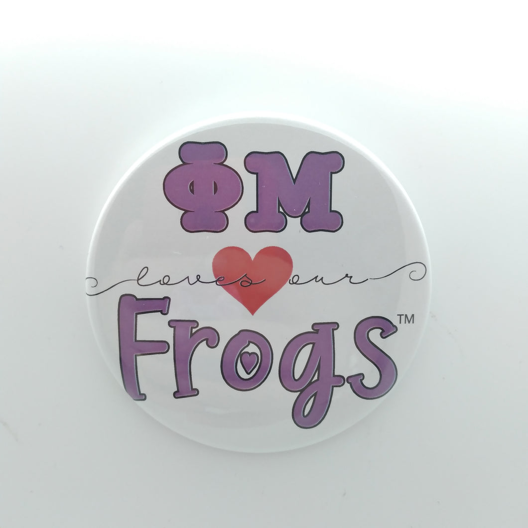 Loves Our Frogs Button - Phi Mu