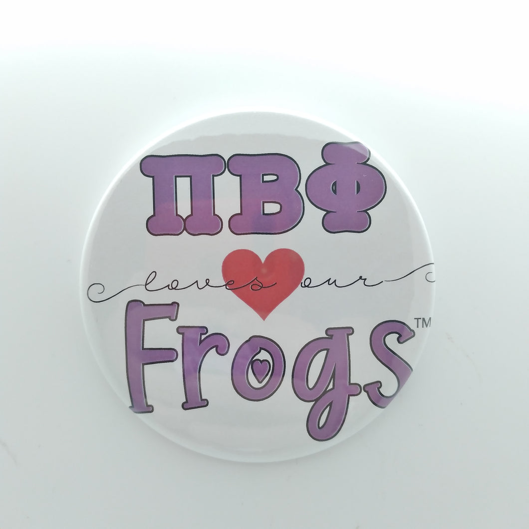 Loves Our Frogs Button - Pi Beta Phi