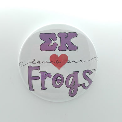 Loves Our Frogs Button - Sigma Kappa