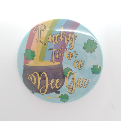 Lucky To Be A Dee Gee Button