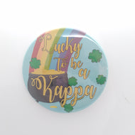 Lucky To Be A Kappa Button