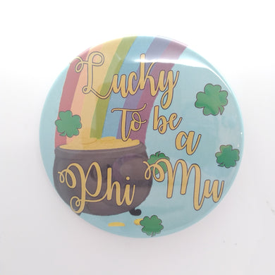 Lucky To Be A Phi Mu Button